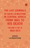 The Last Journals of David Livingstone in Central Africa from 1865 to His Death Volume II (of 2) 1869-1873