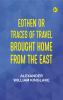Eothen; Or Traces of Travel Brought Home from the East