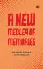 A New Medley of Memories
