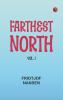 Farthest North Vol. I