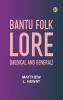 Bantu Folk Lore (Medical and General)