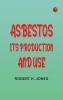 Asbestos Its production and use