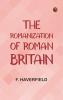 The Romanization of Roman Britain