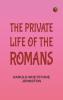The Private Life of the Romans