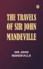 The Travels of Sir John Mandeville