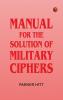 Manual for the Solution of Military Ciphers
