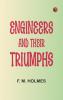 Engineers and their triumphs