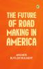 The Future of Road-making in America