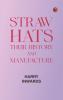 Straw Hats: Their history and manufacture