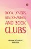 Book-Lovers Bibliomaniacs and Book Clubs