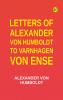 Letters of Alexander von Humboldt to Varnhagen von Ense