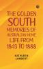 The Golden South: Memories of Australian Home Life from 1843 to 1888