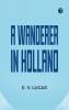 A Wanderer in Holland