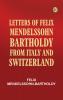Letters of Felix Mendelssohn Bartholdy from Italy and Switzerland