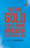 Getting Gold: A Gold-Mining Handbook for Practical Men