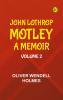 John Lothrop Motley. a memoir -- Volume 2