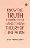 Know the Truth: A Critique on the Hamiltonian Theory of Limitation