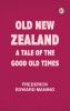 Old New Zealand: A Tale of the Good Old Times