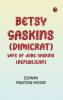 Betsy Gaskins (Dimicrat) Wife of Jobe Gaskins (Republican)