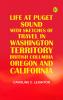 Life at Puget Sound: With Sketches of Travel in Washington Territory British Columbia Oregon and California