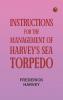 Instructions for the Management of Harvey's Sea Torpedo