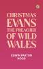 Christmas Evans the Preacher of Wild Wales