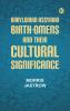Babylonian-Assyrian Birth-Omens and Their Cultural Significance