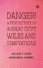 Danger! A True History of a Great City's Wiles and Temptations