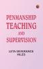 Penmanship: Teaching and Supervision