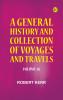 A General History and Collection of Voyages and Travels - Volume 05