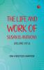 The Life and Work of Susan B. Anthony (Volume 1 of 2)