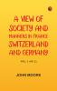 A View of Society and Manners in France Switzerland and Germany Vol. 1 (of 2)