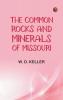 The Common Rocks and Minerals of Missouri