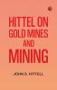 Hittel on Gold Mines and Mining