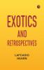 Exotics and Retrospectives