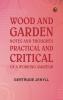Wood and Garden: Notes and thoughts practical and critical of a working amateur