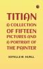 Titian: a collection of fifteen pictures and a portrait of the painter