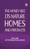 The honey-bee: its nature homes and products