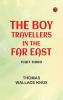 The Boy Travellers in the Far East Part Third