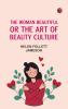 The Woman Beautiful; or The Art of Beauty Culture