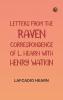 Letters from the Raven: Correspondence of L. Hearn with Henry Watkin
