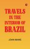 Travels in the interior of Brazil