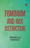 Feminism and Sex-Extinction