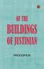 Of the Buildings of Justinian