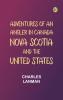 Adventures of an Angler in Canada Nova Scotia and the United States