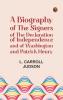 A Biography of the Signers of the Declaration of Independence and of Washington and Patrick Henry