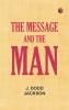 The Message and the Man