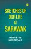 Sketches of Our Life at Sarawak