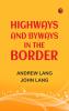 Highways and Byways in the Border