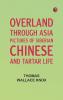 Overland through Asia; Pictures of Siberian Chinese and Tartar Life